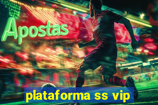 plataforma ss vip